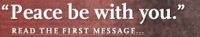 'Peace be with you.' ...Read the First Message